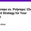 ️-monorepo-vs.-polyrepo:-choosing-the-right-strategy-for-your-projects-
