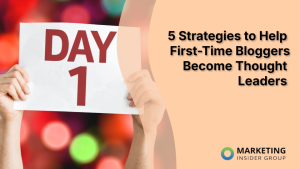 5-strategies-to-help-first-time-bloggers-become-thought-leaders