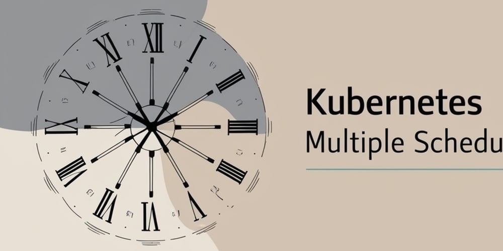 kubernetes-multiple-schedulers:-a-step-by-step-guide-to-implementing-a-custom-scheduler