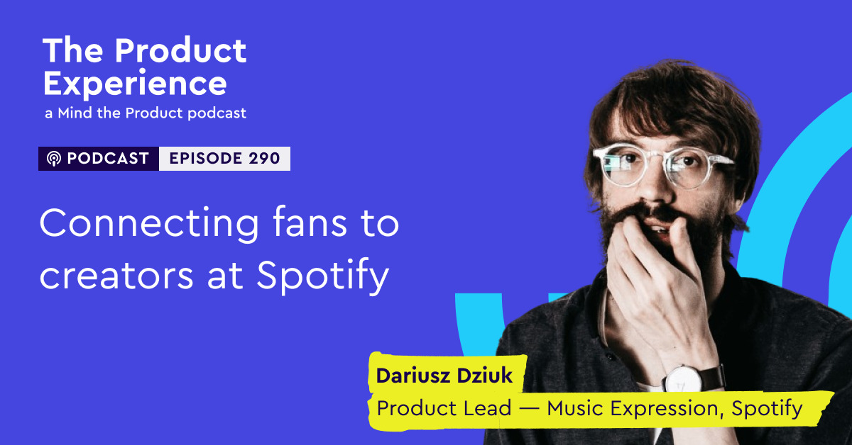 connecting-fans-to-creators-at-spotify-(dariusz-dziuk,-product-lead,-spotify)