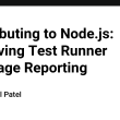 contributing-to-node.js:-improving-test-runner-coverage-reporting