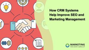 how-crm-systems-help-improve-seo-and-marketing-management