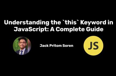 understanding-the-`this`-keyword-in-javascript:-a-complete-guide