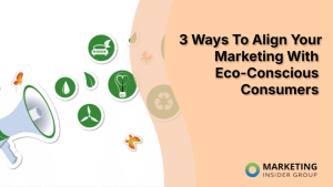 3-ways-to-align-your-marketing-with-eco-conscious-consumers