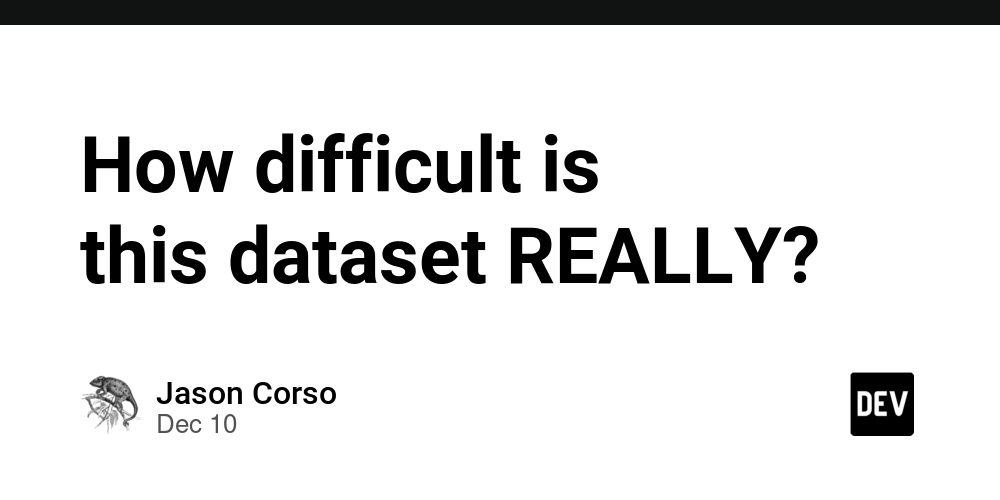 how-difficult-is-this-dataset-really?
