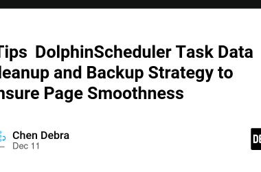 【tips】dolphinscheduler-task-data-cleanup-and-backup-strategy-to-ensure-page-smoothness