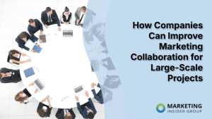 how-companies-can-improve-marketing-collaboration-for-large-scale-projects