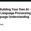 part-9:-building-your-own-ai-–-natural-language-processing-(nlp)-for-language-understanding