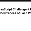 daily-javascript-challenge-#js-48:-count-occurrences-of-each-word-in-a-string