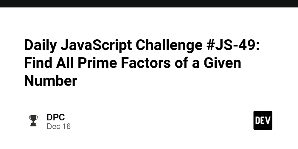 daily-javascript-challenge-#js-49:-find-all-prime-factors-of-a-given-number