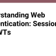 understanding-web-authentication:-sessions-vs.-jwts