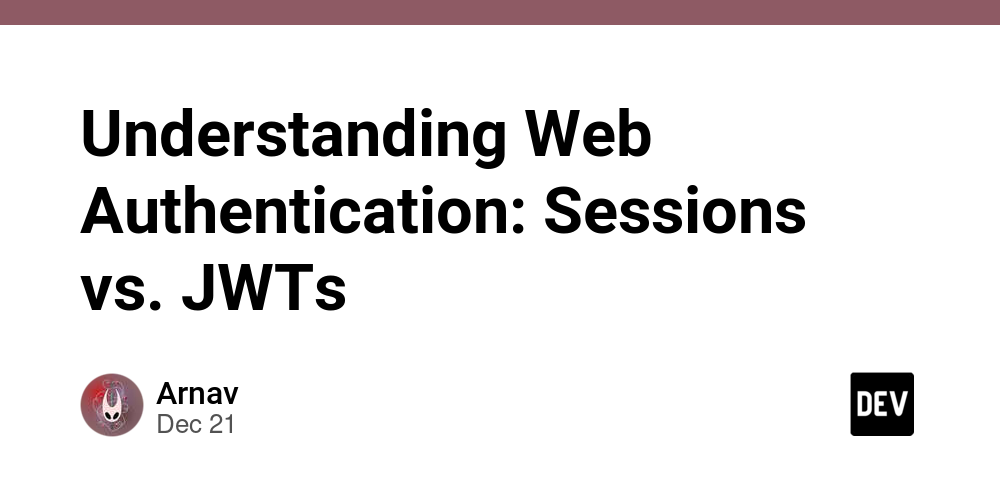 understanding-web-authentication:-sessions-vs.-jwts