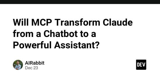 will-mcp-transform-claude-from-a-chatbot-to-a-powerful-assistant?