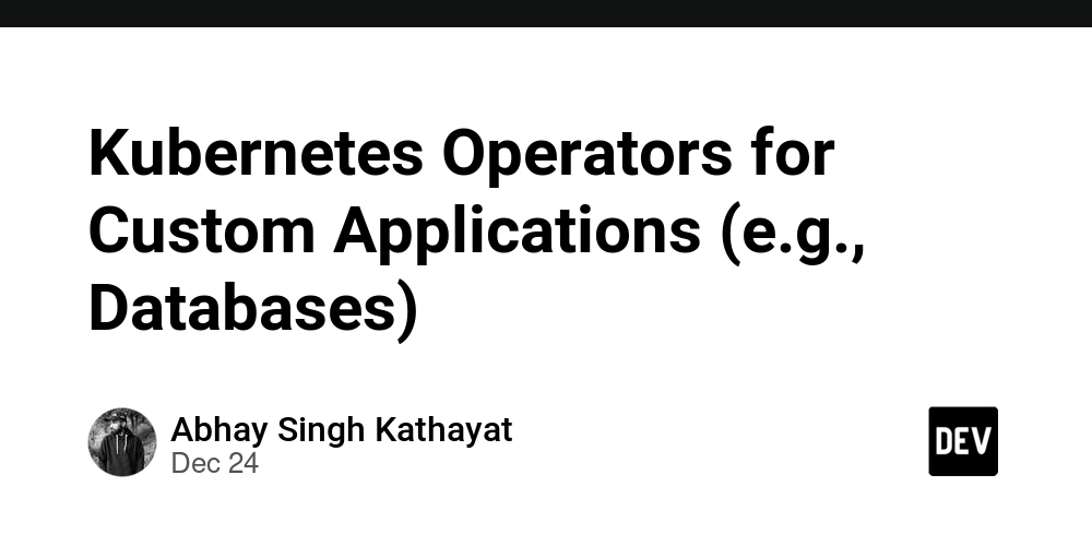 kubernetes-operators-for-custom-applications-(eg.,-databases)
