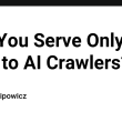 can-you-serve-only-data-to-ai-crawlers?
