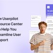 how-userpilot-resource-center-can-help-you-streamline-user-support