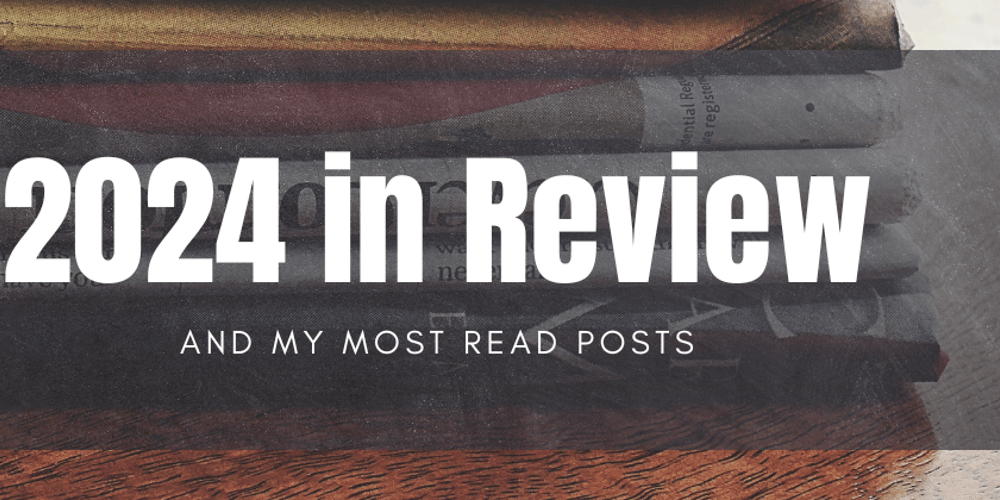 my-2024-in-review—and-my-most-read-posts