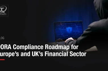 dora-compliance-roadmap-for-europe’s-and-uk’s-financial-sector