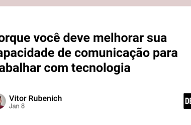 porque-voce-deve-melhorar-sua-capacidade-de-comunicacao-para-trabalhar-com-tecnologia
