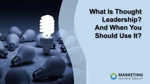what-is-thought-leadership?-and-when-you-should-use-it?