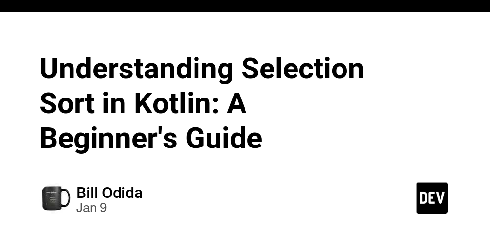 understanding-selection-sort-in-kotlin:-a-beginner’s-guide