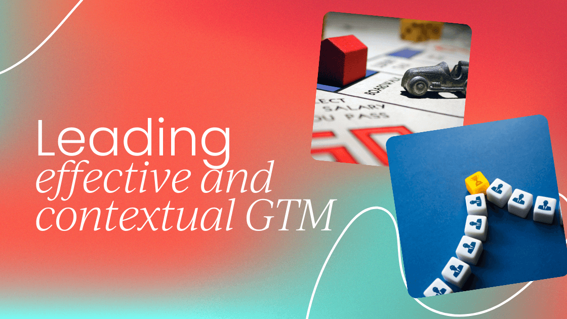 how-product-marketers-lead-effective-and-contextual-gtm