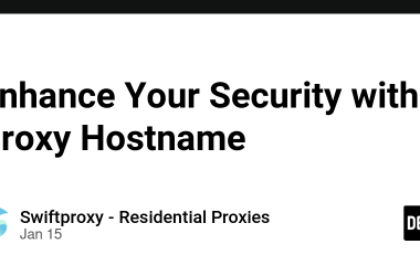enhance-your-security-with-proxy-hostname