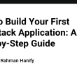 how-to-build-your-first-full-stack-application:-a-step-by-step-guide