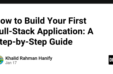 how-to-build-your-first-full-stack-application:-a-step-by-step-guide