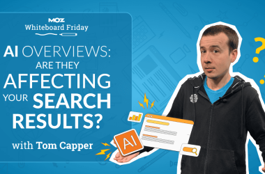 ai-overviews:-are-they-affecting-your-search-results?-—-whiteboard-friday