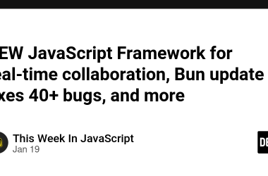 new-javascript-framework-for-real-time-collaboration,-bun-update-fixes-40+-bugs,-and-more