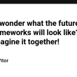 do-you-wonder-what-the-future-of-web-frameworks-will-look-like?-let’s-imagine-it-together!