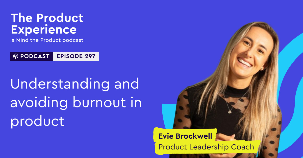 misconceptions-about-burnout-in-product-management-–-evie-brockwell-(product-leadership-coach)