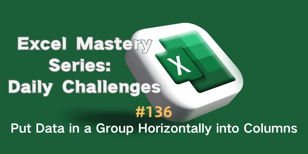 #136-—-put-data-in-a-group-horizontally-into-columns