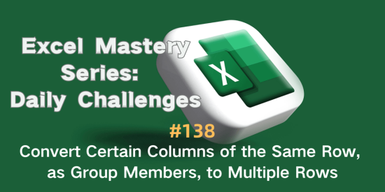 #138-—-convert-certain-columns-of-the-same-row,-as-group-members,-to-multiple-rows