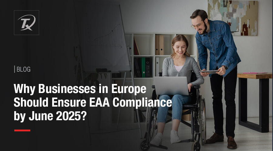 why-businesses-in-europe-should-ensure-eaa-compliance-by-june-2025?