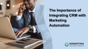 the-importance-of-integrating-crm-with-marketing-automation