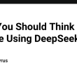 why-you-should-think-twice-before-using-deepseek-ai