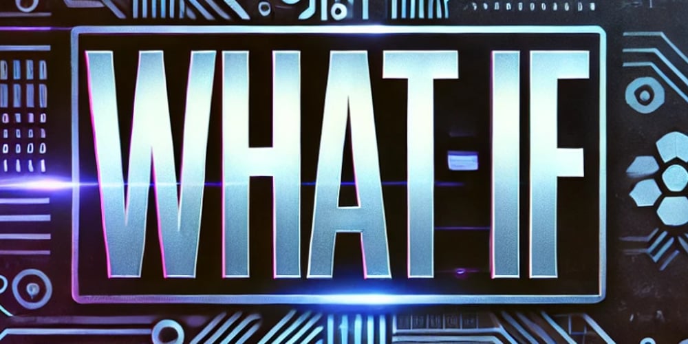 introducing-the-“what-if”-series:-a-deep-dive-into-the-future-of-tech,-cybersecurity,-ai,-and-hacking