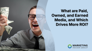 what-are-paid,-owned,-and-earned-media,-and-which-drives-more-roi?