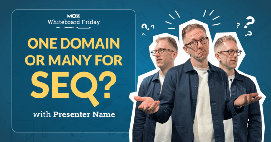 how-to-decide-between-one-domain-or-many-for-seo-—-whiteboard-friday
