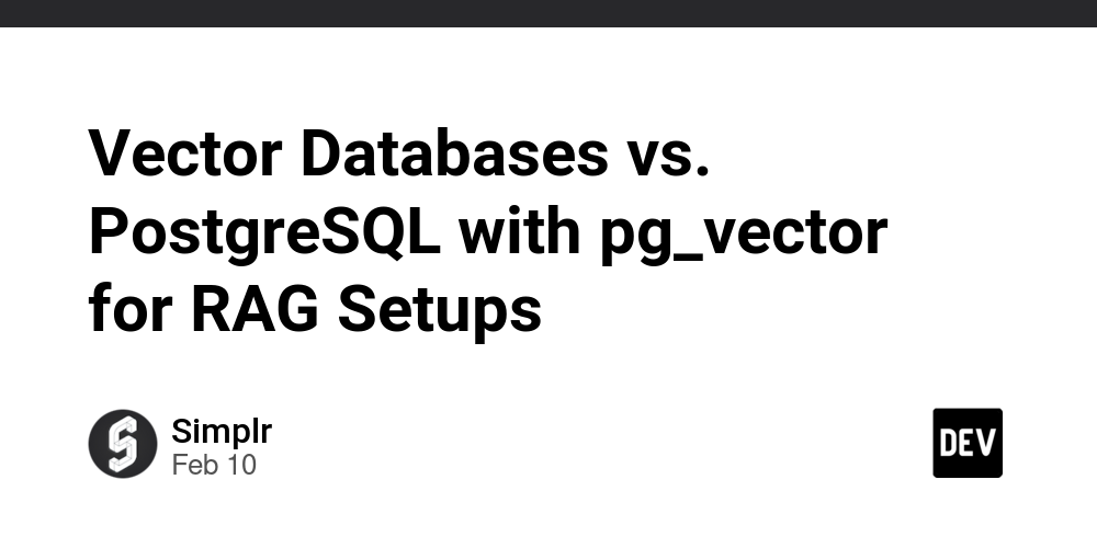 vector-databases-vs.-postgresql-with-pg-vector-for-rag-setups
