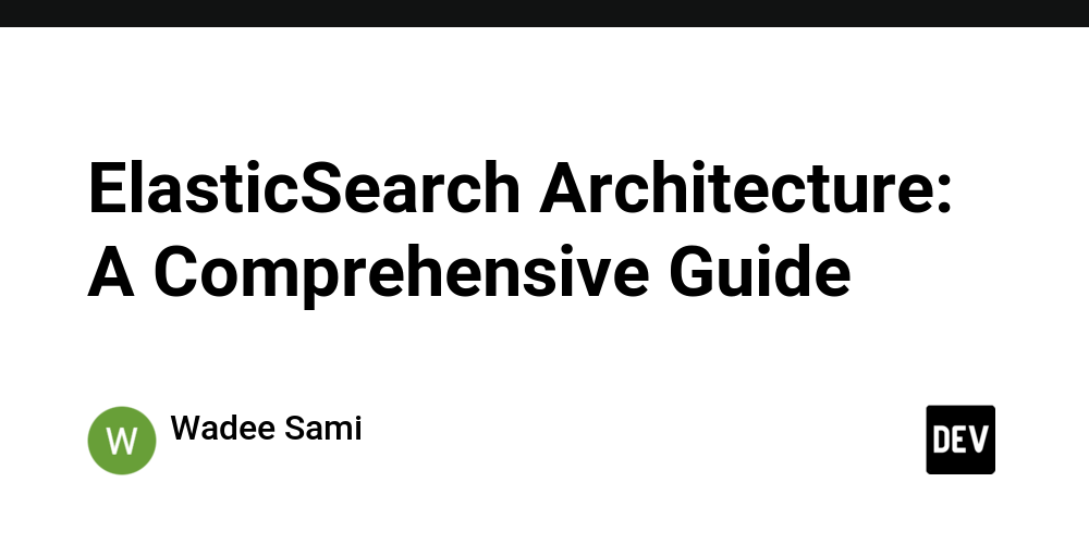 elasticsearch-architecture:-a-comprehensive-guide
