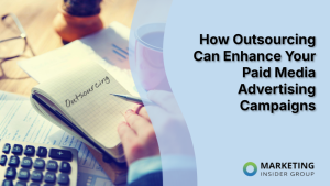 how-outsourcing-can-enhance-your-paid-media-advertising-campaigns