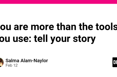 you-are-more-than-the-tools-you-use:-tell-your-story
