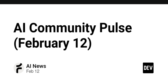 ai-community-pulse-(february-12)