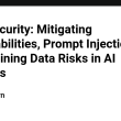 llm-security:-mitigating-vulnerabilities,-prompt-injection,-and-training-data-risks-in-ai-systems