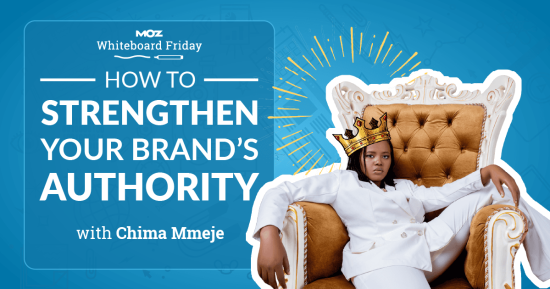 how-to-strengthen-your-brand’s-authority-—-whiteboard-friday