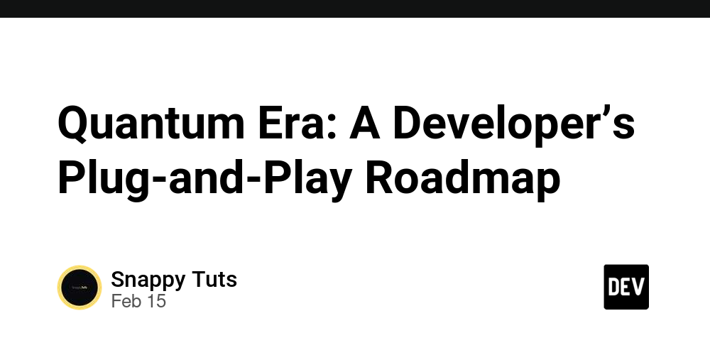 quantum-era:-a-developer’s-plug-and-play-roadmap