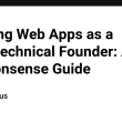 building-web-apps-as-a-non-technical-founder:-a-no-nonsense-guide